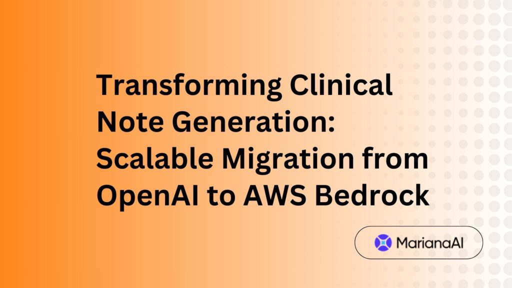 Transforming Clinical Note Generation: Scalable Migration from OpenAI to AWS Bedrock